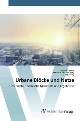 G. Rowe / J. van den Berg / Wang |  Urbane Blöcke und Netze | Buch |  Sack Fachmedien