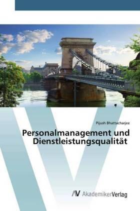 Bhattacharjee |  Personalmanagement und Dienstleistungsqualität | Buch |  Sack Fachmedien