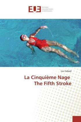 Collard |  La Cinquième Nage The Fifth Stroke | Buch |  Sack Fachmedien