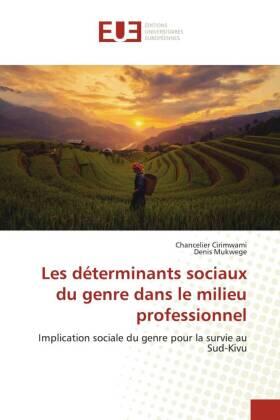 Cirimwami / Mukwege |  Les déterminants sociaux du genre dans le milieu professionnel | Buch |  Sack Fachmedien