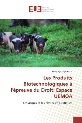 Soglohoun | Les Produits Biotechnologiques à l'épreuve du Droit: Espace UEMOA | Buch | sack.de