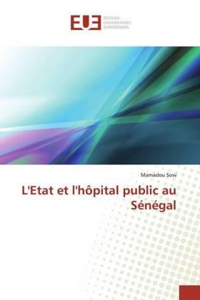 Sow |  L'Etat et l'hôpital public au Sénégal | Buch |  Sack Fachmedien
