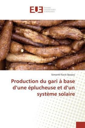 Djossou | Production du gari à base d¿une éplucheuse et d¿un système solaire | Buch | 978-620-2-27996-3 | sack.de
