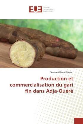 Djossou | Production et commercialisation du gari fin dans Adja-Ouèrè | Buch | 978-620-228368-7 | sack.de