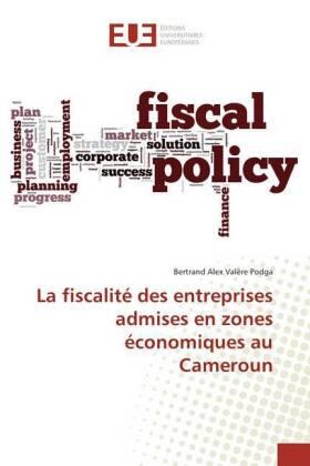 Podga | La fiscalité des entreprises admises en zones économiques au Cameroun | Buch | 978-620-2-28382-3 | sack.de