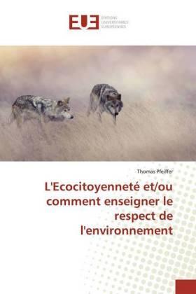Pfeiffer | L'Ecocitoyenneté et/ou comment enseigner le respect de l'environnement | Buch | 978-620-228542-1 | sack.de