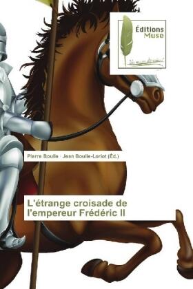 Boulle / Boulle-Loriot |  L'étrange croisade de l'empereur Frédéric II | Buch |  Sack Fachmedien