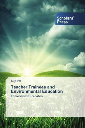 Pal |  Teacher Trainees and Environmental Education | Buch |  Sack Fachmedien