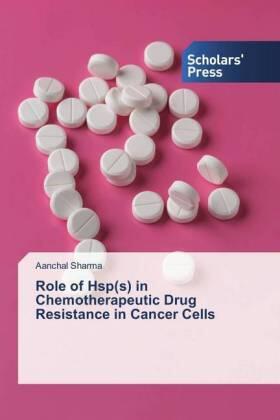 Sharma |  Role of Hsp(s) in Chemotherapeutic Drug Resistance in Cancer Cells | Buch |  Sack Fachmedien