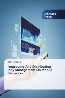 Forsberg |  Improving And Distributing Key Management On Mobile Networks | Buch |  Sack Fachmedien