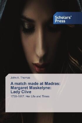 Thomas |  A match made at Madras: Margaret Maskelyne: Lady Clive | Buch |  Sack Fachmedien