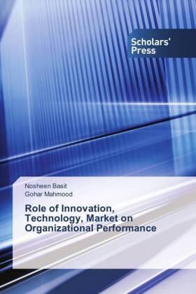 Basit / Mahmood |  Role of Innovation, Technology, Market on Organizational Performance | Buch |  Sack Fachmedien
