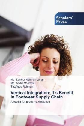 Liman / Moktadir / Rahman |  Vertical Integration: It's Benefit in Footwear Supply Chain | Buch |  Sack Fachmedien