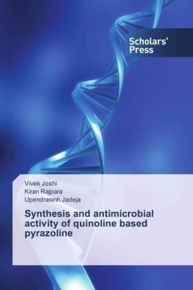 Joshi / Rajpara / Jadeja |  Synthesis and antimicrobial activity of quinoline based pyrazoline | Buch |  Sack Fachmedien