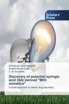 Cheemanapalli / Chitta / Anuradha |  Discovery of potential syringic acid (SA) derived "BH3 mimetics" | Buch |  Sack Fachmedien