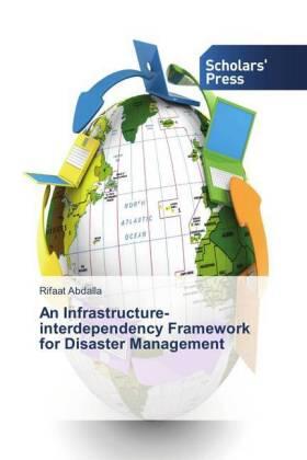 Abdalla |  An Infrastructure-interdependency Framework for Disaster Management | Buch |  Sack Fachmedien