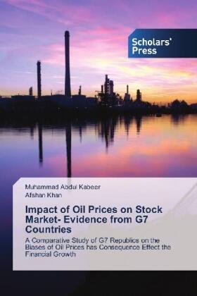 Abdul Kabeer / Khan | Impact of Oil Prices on Stock Market- Evidence from G7 Countries | Buch | 978-620-231520-3 | sack.de