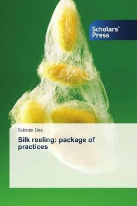 Das |  Silk reeling: package of practices | Buch |  Sack Fachmedien