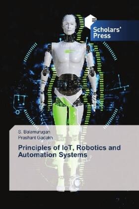 Balamurugan / Gadakh |  Principles of IoT, Robotics and Automation Systems | Buch |  Sack Fachmedien