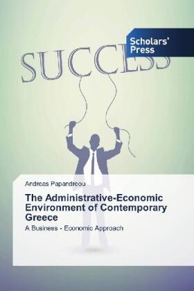 Papandreou |  The Administrative-Economic Environment of Contemporary Greece | Buch |  Sack Fachmedien
