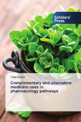 Batool |  Complementary and alternative medicine uses in pharmacology pathways | Buch |  Sack Fachmedien