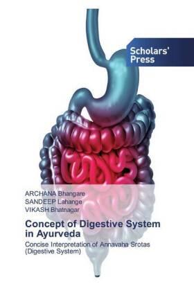 Bhangare / Lahange / Bhatnagar |  Concept of Digestive System in Ayurveda | Buch |  Sack Fachmedien