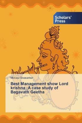 Sivasankar |  Best Management show Lord krishna :A case study of Bagavath Geetha | Buch |  Sack Fachmedien