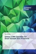 Zhang |  Global k-NN Classifier for Small Sample Size Problems | Buch |  Sack Fachmedien