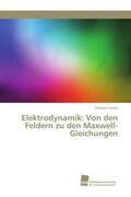 Franke |  Elektrodynamik: Von den Feldern zu den Maxwell-Gleichungen | Buch |  Sack Fachmedien