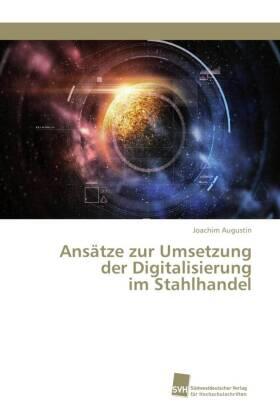 Augustin | Ansätze zur Umsetzung der Digitalisierung im Stahlhandel | Buch | 978-620-232321-5 | sack.de