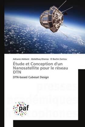 Addaim / Kherras / Zantou |  Étude et Conception d'un Nanosatellite pour le réseau DTN | Buch |  Sack Fachmedien