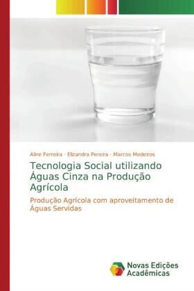 Ferreira / Pereira / Medeiros | Tecnologia Social utilizando Águas Cinza na Produção Agrícola | Buch | 978-620-240311-5 | sack.de