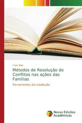 Dias | Métodos de Resolução de Conflitos nas ações das Famílias | Buch | 978-620-2-40346-7 | sack.de