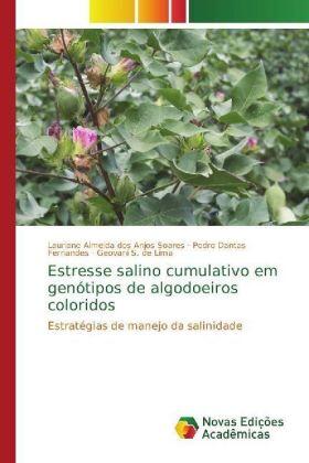 Almeida dos Anjos Soares / Fernandes / de Lima |  Estresse salino cumulativo em genótipos de algodoeiros coloridos | Buch |  Sack Fachmedien