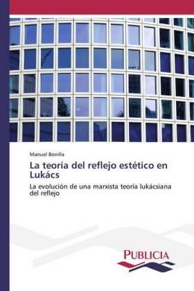 Bonilla |  La teoría del reflejo estético en Lukács | Buch |  Sack Fachmedien