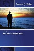 Müller |  Als der Fremde kam | Buch |  Sack Fachmedien