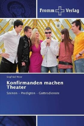 Meier |  Konfirmanden machen Theater | Buch |  Sack Fachmedien