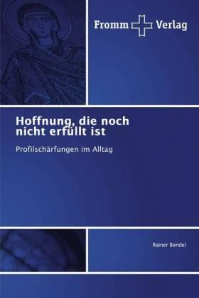 Bendel |  Hoffnung, die noch nicht erfüllt ist | Buch |  Sack Fachmedien