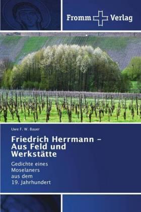 Bauer |  Friedrich Herrmann - Aus Feld und Werkstätte | Buch |  Sack Fachmedien