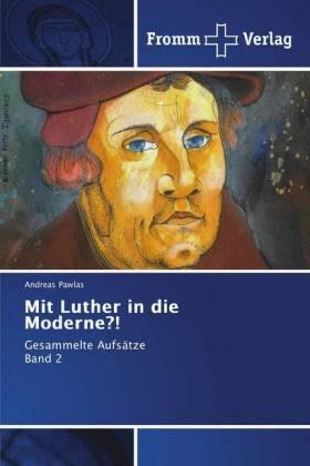 Pawlas |  Mit Luther in die Moderne?! | Buch |  Sack Fachmedien