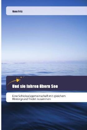 Fritz |  Und sie fahren übern See | Buch |  Sack Fachmedien