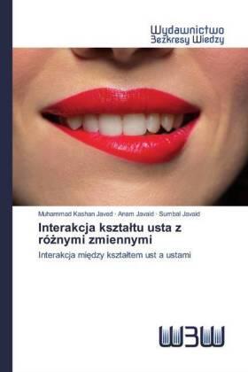 Javed / Javaid |  Interakcja kszta¿tu usta z ró¿nymi zmiennymi | Buch |  Sack Fachmedien