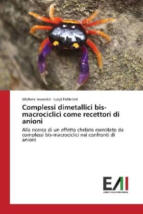 Invernici / Fabbrizzi |  Complessi dimetallici bis-macrociclici come recettori di anioni | Buch |  Sack Fachmedien