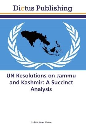 Sharma |  UN Resolutions on Jammu and Kashmir: A Succinct Analysis | Buch |  Sack Fachmedien