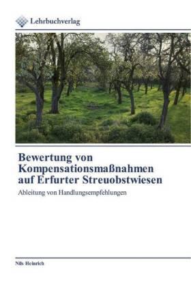 Heinrich |  Bewertung von Kompensationsmaßnahmen auf Erfurter Streuobstwiesen | Buch |  Sack Fachmedien
