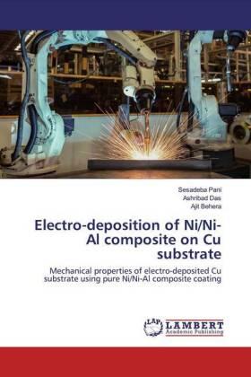 Pani / Das / Behera |  Electro-deposition of Ni/Ni-Al composite on Cu substrate | Buch |  Sack Fachmedien