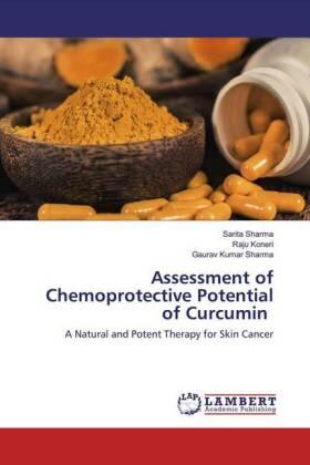 Sharma / Koneri | Assessment of Chemoprotective Potential of Curcumin | Buch | 978-620-2-51254-1 | sack.de