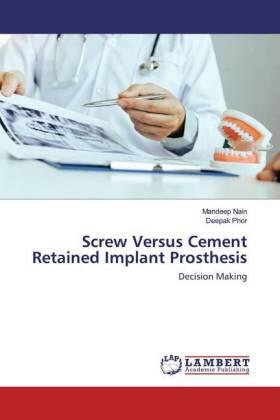 Nain / Phor |  Screw Versus Cement Retained Implant Prosthesis | Buch |  Sack Fachmedien