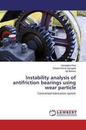 Pani / Senapati / Behera |  Instability analysis of antifriction bearings using wear particle | Buch |  Sack Fachmedien