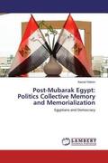 Yildirim |  Post-Mubarak Egypt: Politics Collective Memory and Memorialization | Buch |  Sack Fachmedien